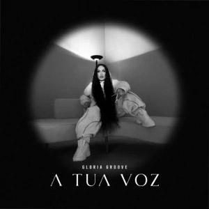 Álbum A Tua Voz de Gloria Groove