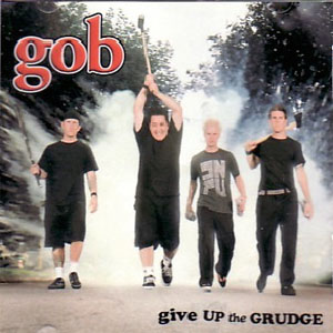 Álbum Give Up The Grudge de Gob