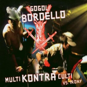 Álbum Multi Kontra Culti vs. Irony de Gogol Bordello