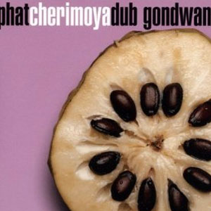 Álbum Phat Cherimoya Dub de Gondwana