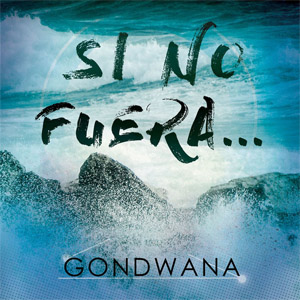 Álbum Si No Fuera de Gondwana