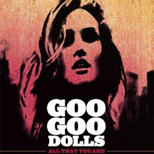 Álbum All That You Are de Goo Goo Dolls