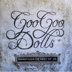 Álbum Something For The Rest Of Us de Goo Goo Dolls