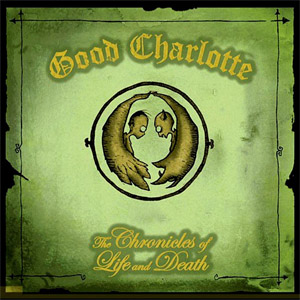 Álbum The Chronicles Of Life And Death (Ep) de Good Charlotte