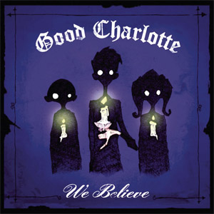 Álbum We Believe de Good Charlotte