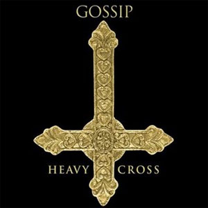 Álbum Heavy Cross (Single) de Gossip