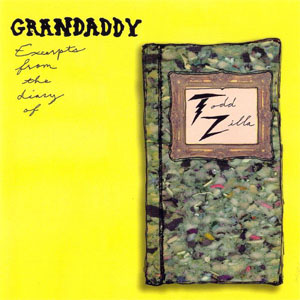 Álbum Excerpts From The Diary Of Todd Zilla de Grandaddy