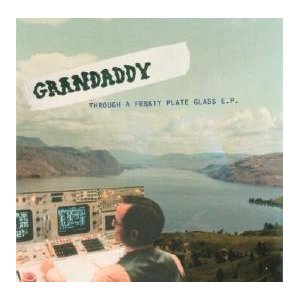 Álbum Through a Frosty Plate Glass E.P. de Grandaddy