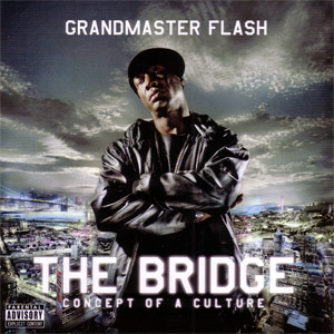 Álbum The Bridge: Concept Of A Culture de Grandmaster Flash