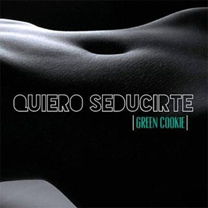 Álbum Quiero Seducirte de Green Cookie