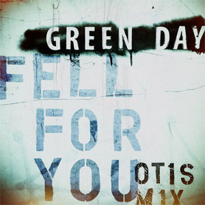 Álbum Fell For You (Otis Mix)  de Green Day
