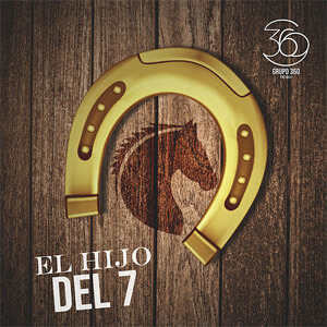 Álbum El Hijo Del 7 de Grupo 360