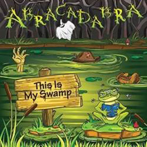 Álbum This Is My Swamp de Abracadabra