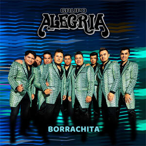 Álbum Borrachita de Grupo Alegría