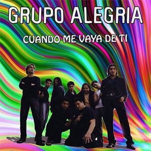 Álbum Cuando Me Vaya de Ti de Grupo Alegría