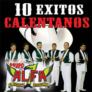 Álbum 10 Éxitos Calentanos de Grupo Alfa 7
