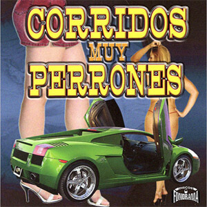 Álbum Corridos Muy Perrones de Grupo Alfa 7