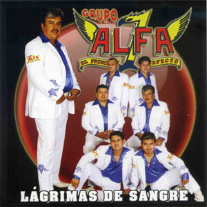 Álbum Lágrimas de Sangre de Grupo Alfa 7