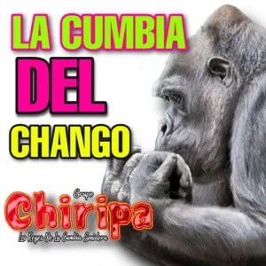 Álbum La Cumbia Del Chango de Grupo Chiripa