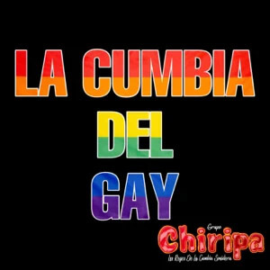 Álbum La Cumbia Del Gay de Grupo Chiripa