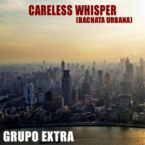 Álbum Careless Whisper de Grupo Extra