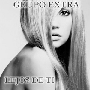 Álbum Lejos de Ti  de Grupo Extra
