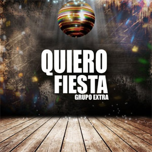 Álbum Quiero Fiesta de Grupo Extra