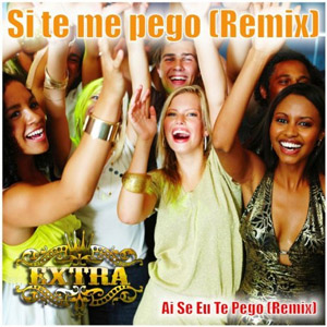 Álbum Si Te Me Pego (Ai Se Eu Te Pego) (Remix) de Grupo Extra