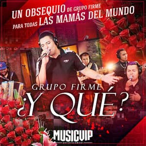 Álbum ¿Y Qué? de Grupo Firme