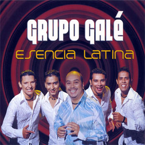 Álbum Esencia Latina de Grupo Galé
