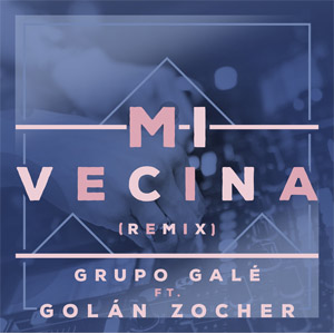 Álbum Mi Vecina (Remix) de Grupo Galé