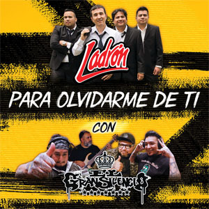 Álbum Para Olvidarme De Ti de Grupo Ladrón