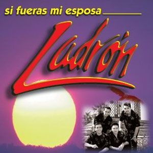 Álbum Si Fueras Mi Esposa de Grupo Ladrón