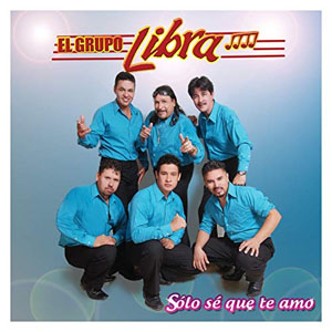 Álbum Solo Se Que Te Amo de Grupo Libra