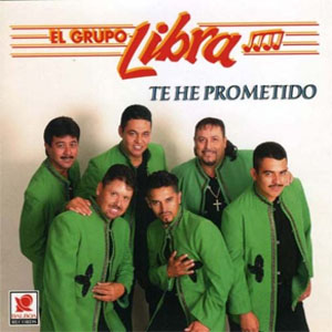 Álbum Te He Prometido de Grupo Libra
