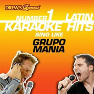 Álbum Drew's Famous #1 Latin Karaoke Hits: Sing like Grupo Mania de Grupo Manía