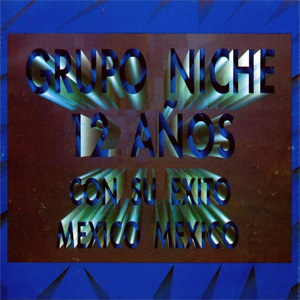 Álbum 12 Años de Grupo Niche