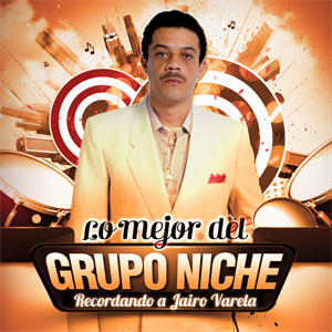 Álbum Lo Mejor Del Grupo Niche: Recordando A Jairo Varela de Grupo Niche