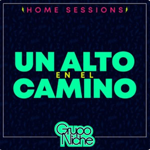 Álbum Un Alto En El Camino (Home Sessions)  de Grupo Niche