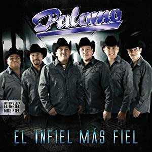 Álbum El Infiel Más Fiel de Grupo Palomo