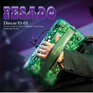 Álbum Directo 93-03 de Grupo Pesado