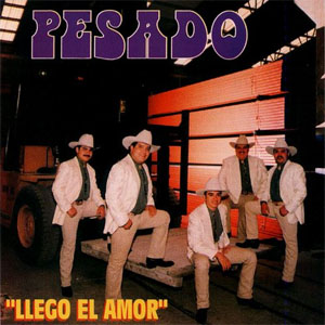 Álbum Llegó El Amor de Grupo Pesado