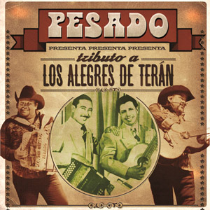 Álbum Tributo A Los Alegres De Terán de Grupo Pesado