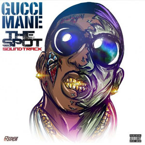 Álbum The Spot: Soundtrack de Gucci Mane