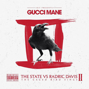 Álbum The State Vs Radric Davis II: The Caged Bird Sings de Gucci Mane