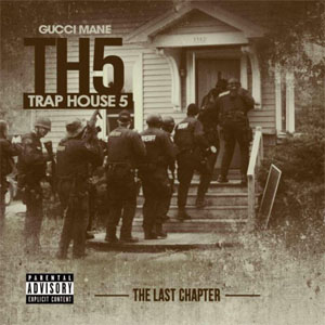 Álbum Trap House 5 - The Final Chapter de Gucci Mane