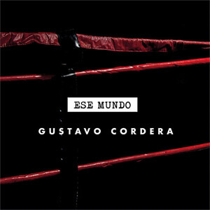 Álbum Ese Mundo de Gustavo Cordera