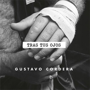 Álbum Tras Tus Ojos de Gustavo Cordera