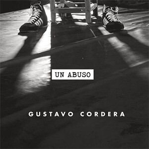 Álbum Un Abuso de Gustavo Cordera