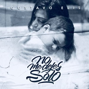 Álbum No Me Dejes Solo de Gustavo Elis
